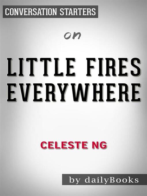 Cover image for Little Fires Everywhere--by Celeste Ng | Conversation Starters